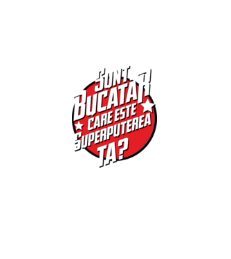 sunt bucătar, care este superputerea ta? model verde pe tricou