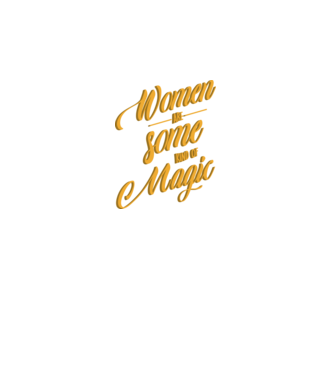 Women are magic model negru pe tricou