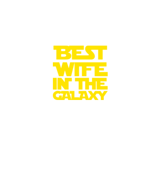 best wife in the galaxy model negru pe tricou