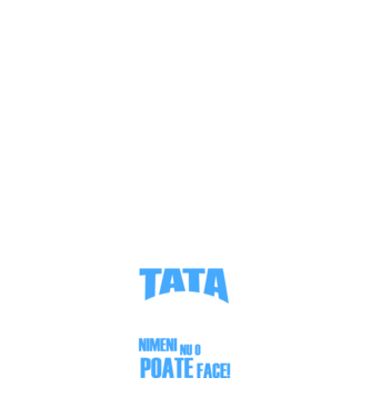 Dacă Tata nu o poate repara, nimeni nu o poate face model alb pe tricou