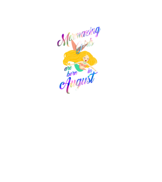 Mermazing girls are born august model negru pe tricou