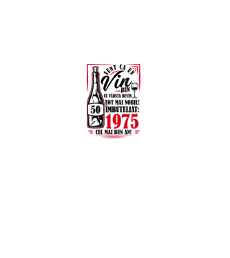 Un Vin Bun 1975 - Alb model alb pe tricou