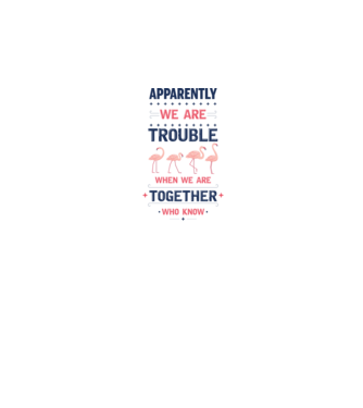 Trouble together flamingos model alb pe tricou
