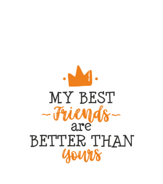 my best friends are better than yours model alb pe tricou