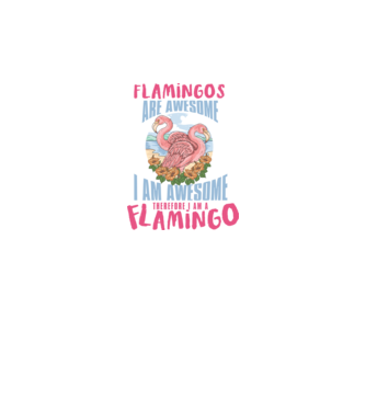 Flamingos are awesome model alb pe tricou