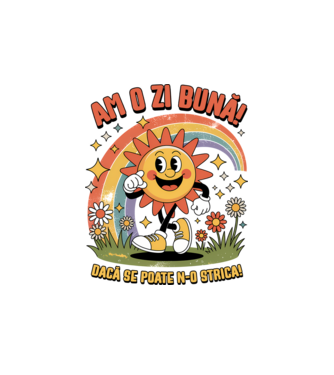 Am o zi bună! model alb pe tricou