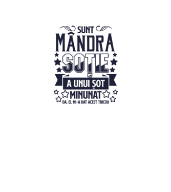 Sunt mândra soție a unui soț minunat - da, el mi-a dat acest tricou model alb pe tricou