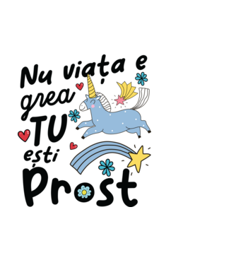 Nu viața e grea, tu ești prost model alb pe tricou