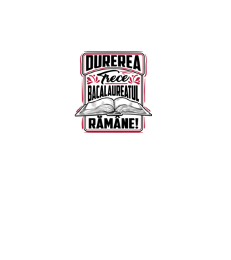Durerea trece_bacalaureatul rămâne  model alb pe tricou