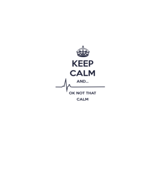 Keep calm and... Ok not that calm model alb pe tricou