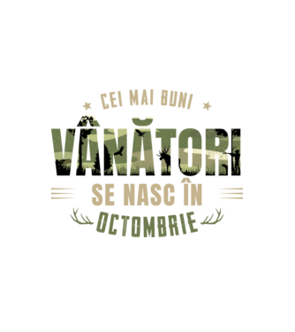 Cei mai buni vânători se nasc în octombrie model alb pe tricou