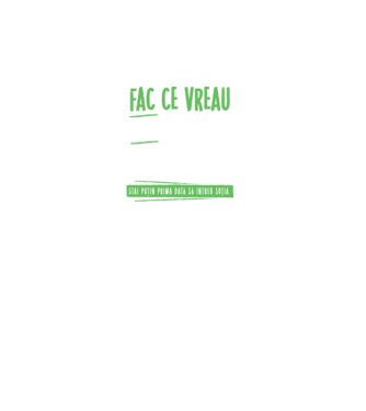 Fac ce vreau și când vreau! model negru pe tricou