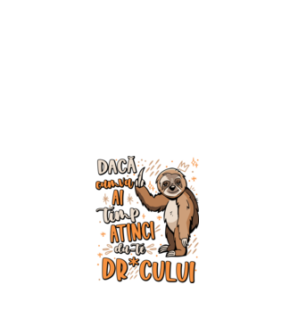 Dacă cumva ai timp, dute dr*cului! model alb pe tricou