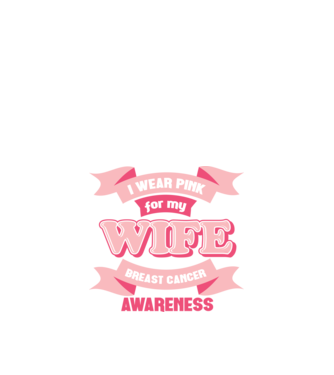 I wear pink for my wife model negru pe tricou