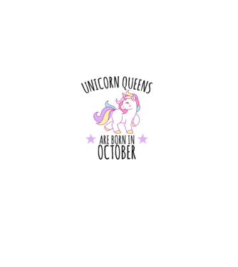 Unicorn queens are born in - October model alb pe tricou