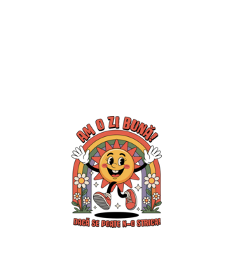 Am o zi bună! model nisipiu pe tricou