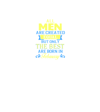 All men created equal but only the beat are born in february model negru pe tricou