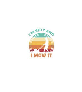I'm sexy and i mow it model negru pe tricou