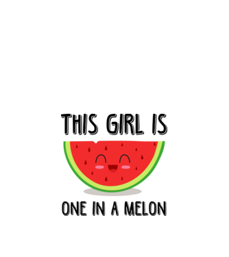 This girl is one in a melon model alb pe tricou