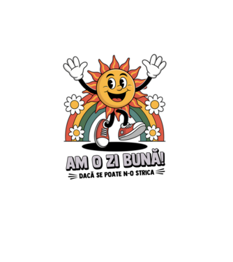 Am o zi bună! model roz pe tricou