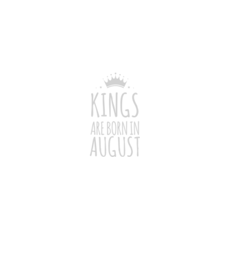 Kings are born in - August model negru pe tricou