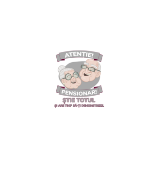atenție! pensionar! știe totul și are timp să-ți demonstreze. model alb pe tricou