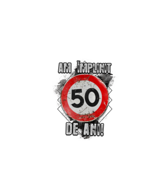 Am împlinit 50 de ani! model alb pe tricou