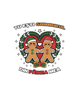 Tu ești ghimbirul din păinea mea  model alb pe tricou