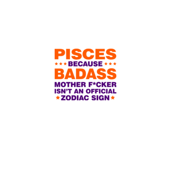Badass zodiac PISCES model alb pe tricou