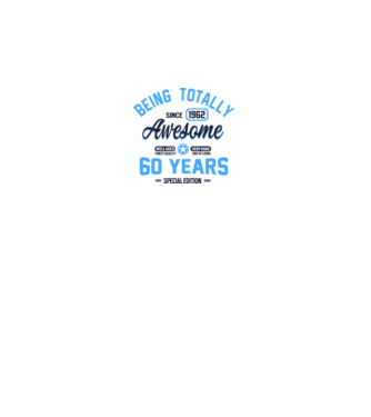 60 years of being totally awesome model alb pe tricou