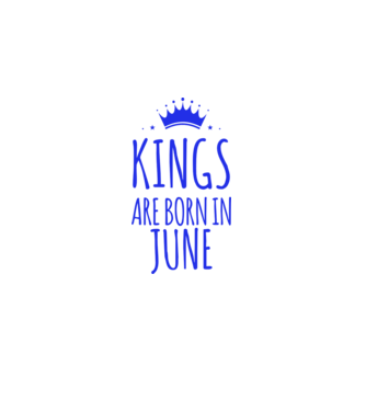 Kings are born in - June model alb pe tricou