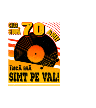 Încă mă simt pe val! 70 model alb pe tricou