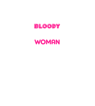 Bloody difficult woman model negru pe tricou