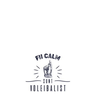 Fii calm, sunt VOLEIBALIST model alb pe tricou
