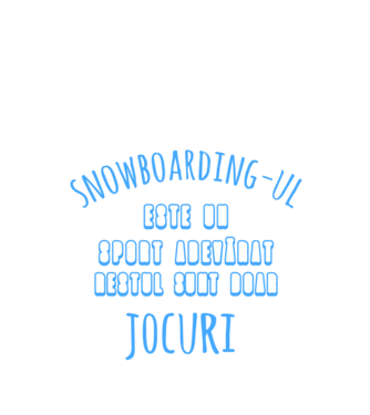 Snowboarding-ul este un sport adevărat, restul sunt doar un jocuri model negru pe tricou
