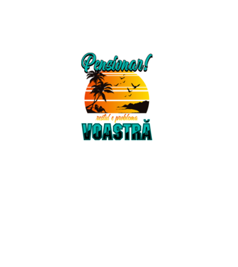 Pensionar! Restul e problema voastră  model turcoaz pe tricou