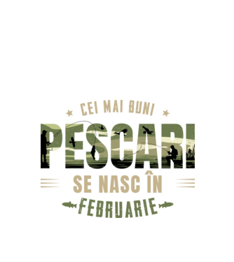 Cei mai buni pescari se nasc în februarie model alb pe tricou