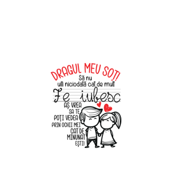 Dragul meu soț Cât de minunat ești! model alb pe tricou