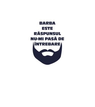 barba este răspunsul, nu-mi pasă de întrebare model alb pe tricou