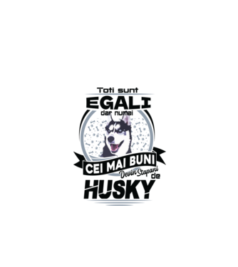 Toți sunt egali, dar numai cei mai buni devin stăpâni de husky model alb pe tricou