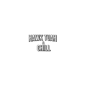 Hawk tuah and chill netflix model roz neon pe tricou