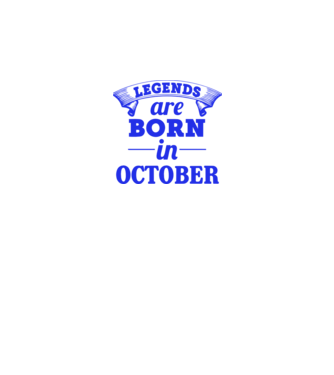 Legends are born in October model nisipiu pe tricou