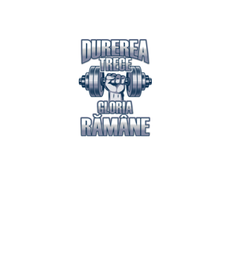 Durerea trece, gloria rămân model gri pe tricou
