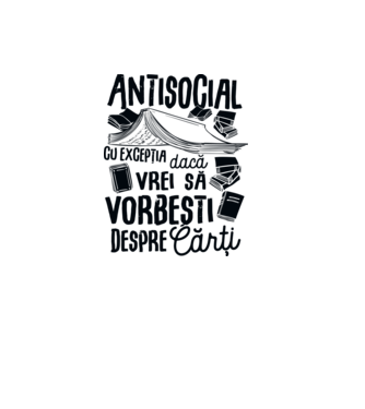 Antisocial, cu excepția dacă vrei să vorbești despre cărți-01 model alb pe tricou