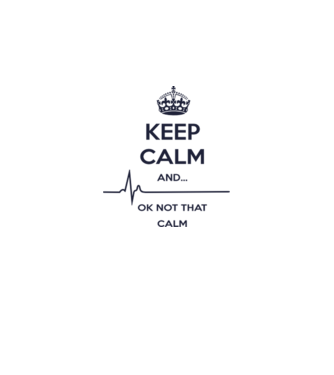 Keep calm and... Ok not that calm model alb pe tricou