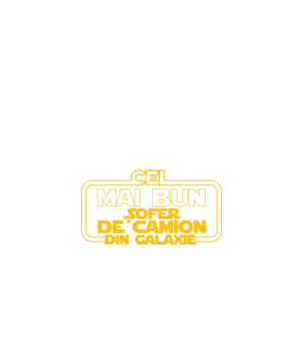 Cel mai bun șofer de camion din galaxie model negru pe tricou