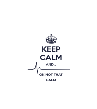 Keep calm and... Ok not that calm model alb pe tricou