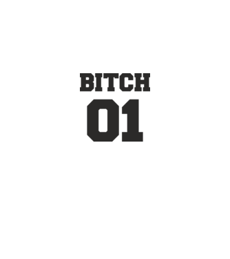 Bitch 01 model alb pe tricou