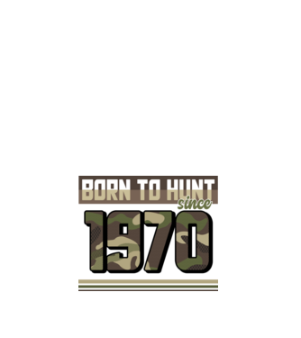 Born to hunt since 1970 model alb pe tricou
