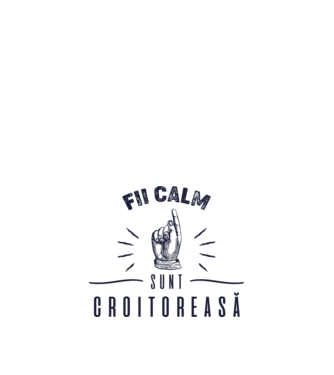 Fii calm, sunt croitoreasă model nisipiu pe tricou